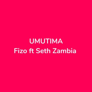 UMUTIMA (feat. Seth Zambia)