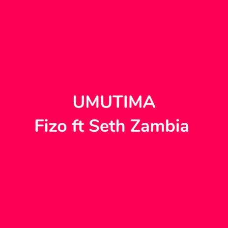 UMUTIMA (feat. Seth Zambia) | Boomplay Music