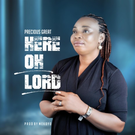 HERE OH LORD | Boomplay Music