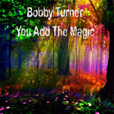 You Add The Magic | Boomplay Music