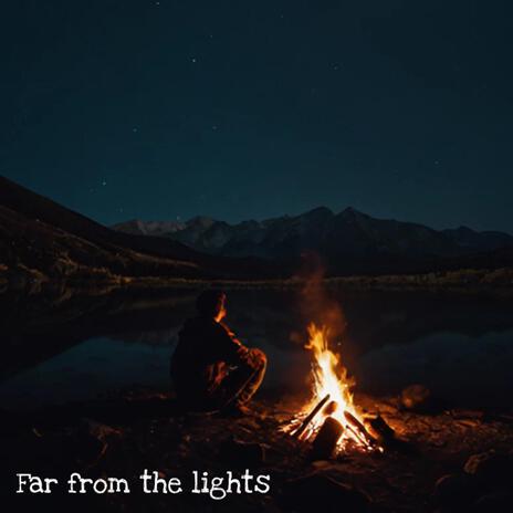 Far from the lights | Boomplay Music