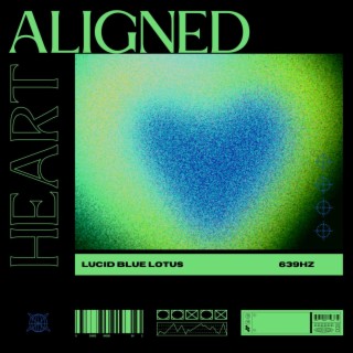 Aligned Heart 639 hz