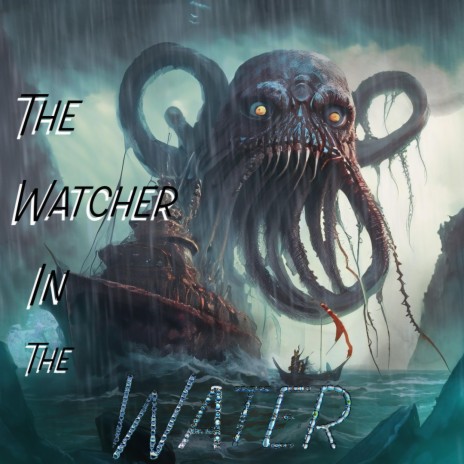 The Watcher In The Water | Boomplay Music
