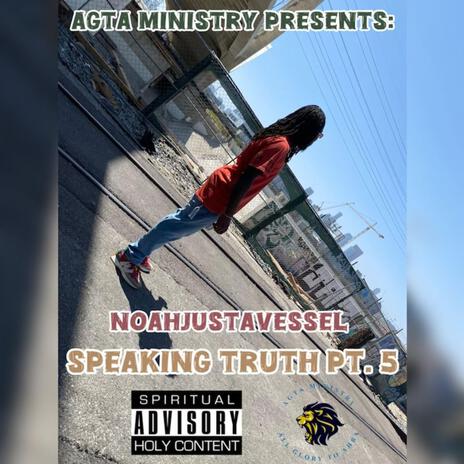 Speaking Truth, Pt. 5 | Boomplay Music