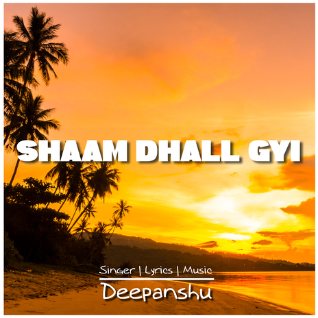 Shaam Dhall Gyi | Boomplay Music