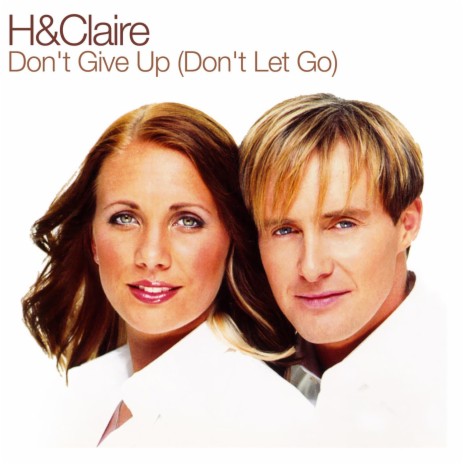 Don't Give Up (Don't Let Go) | Boomplay Music