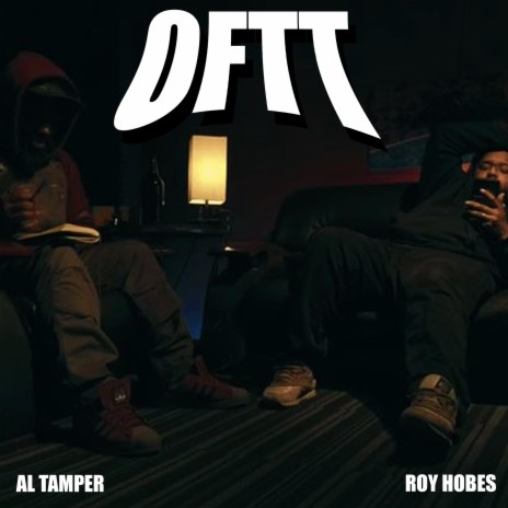 OFTT ft. Al Tamper & Roy Hobes