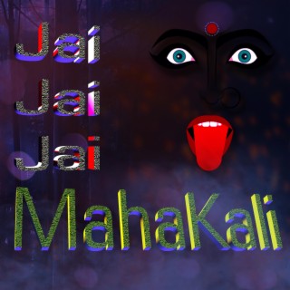 Jai Jai Jai Maha Kali