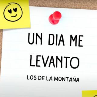 UN DIA ME LEVANTO