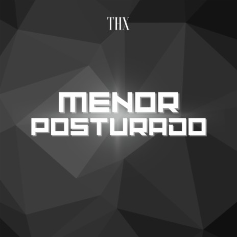 Menor Posturado | Boomplay Music