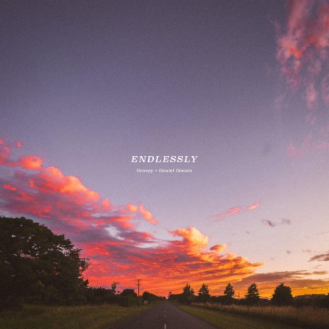 Endlessly ft. Daniel Dennis | Boomplay Music