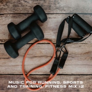 Music for Running, Sports and Training. Fitness Mix #2