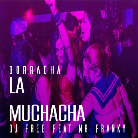 Borracha la Muchacha ft. mr franky | Boomplay Music