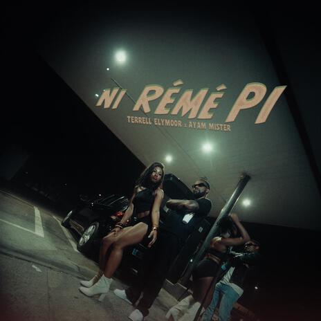 Ni Rémé Pi ft. AyamMi$ter | Boomplay Music
