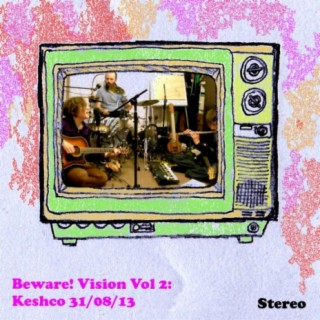 Beware! Vision Volume 2: Keshco 31/08/13