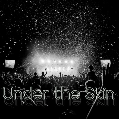 Under the Skin | Boomplay Music