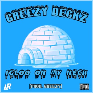 Igloo On My Neck