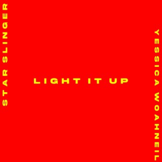 Light It Up ft. Yessica Woahneil lyrics | Boomplay Music