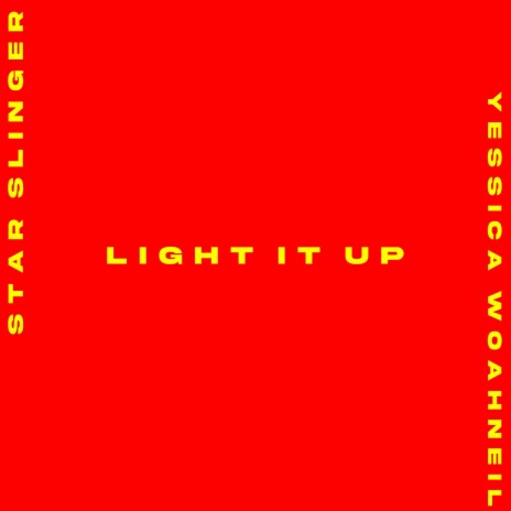 Light It Up ft. Yessica Woahneil | Boomplay Music