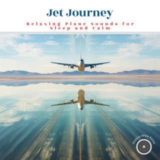 Jet Journey: Relaxing Plane Sounds for Sleep and Calm