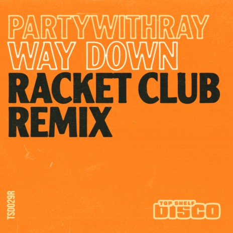Way Down (Racket Club Remix) ft. Racket Club