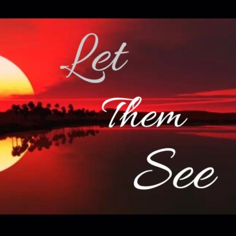 Let Them See | Boomplay Music