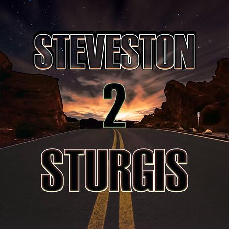 Steveston to Sturgis | Boomplay Music