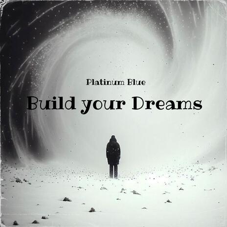 Build your Dreams | Boomplay Music