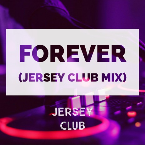 Forever (Jersey Club Mix) | Boomplay Music