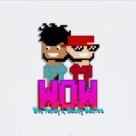 Wow ft. Manny Montes | Boomplay Music