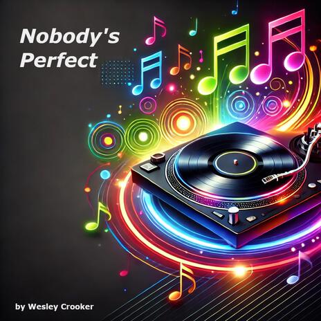 Nobody's Perfect | Boomplay Music