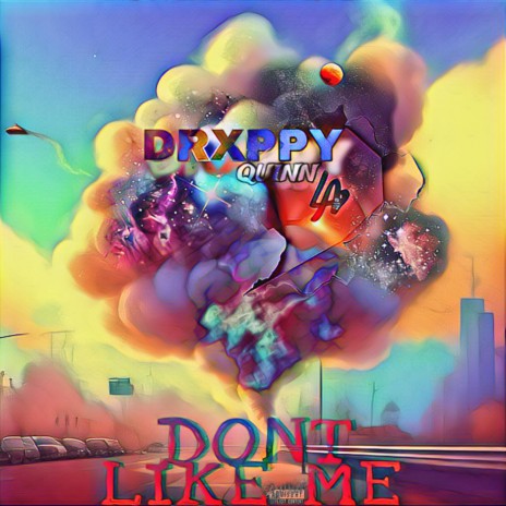 don't like me ft. Drxppy Quinn