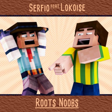 Roots Noobs ft. Lokoise | Boomplay Music
