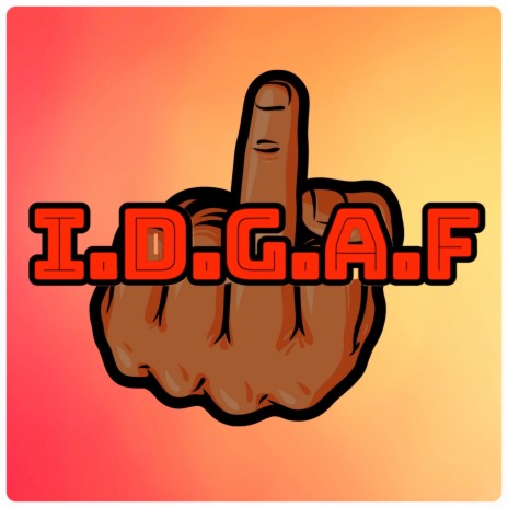 Idgaf | Boomplay Music