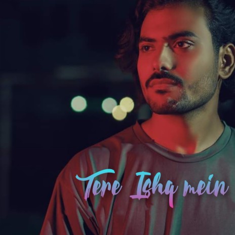 Tere Ishq Mein | Boomplay Music