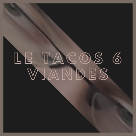 tacos 6 viandes