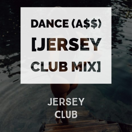Dance (A$$) [Jersey Club Mix] | Boomplay Music