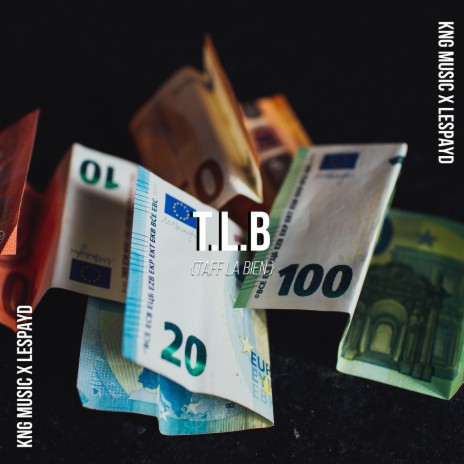 T.L.B (Taff la bien) ft. LESPAYD | Boomplay Music