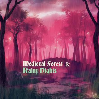 Medieval Forest & Rainy Nights