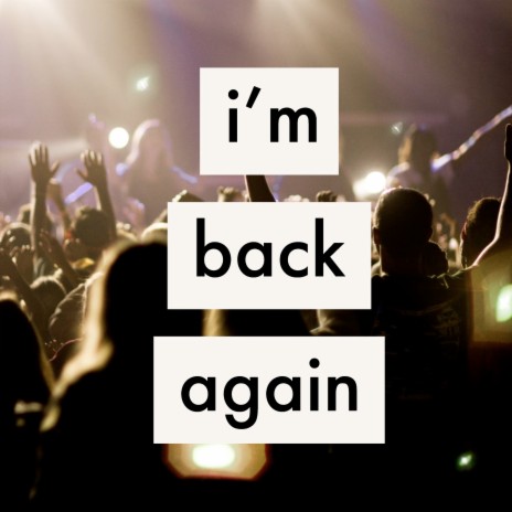 I'm Back Again | Boomplay Music