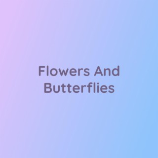 Flowers And Butterflies