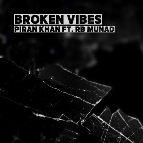 Broken Vibes ft. Rb Munad | Boomplay Music
