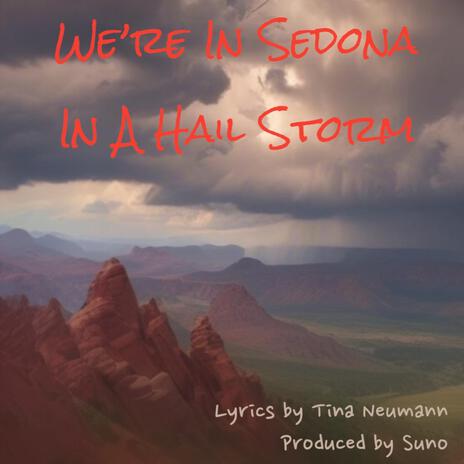 WE'RE IN SEDONA IN A HAIL STORM | Boomplay Music