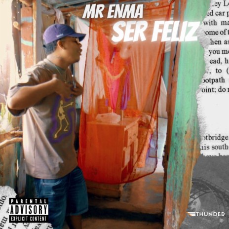 Ser Feliz ft. Mr Enma | Boomplay Music