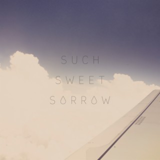 Such Sweet Sorrow