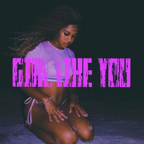 Girl like you | Boomplay Music