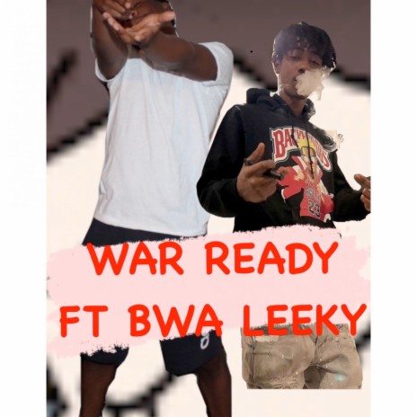 War Ready ft. Bwa Leeky | Boomplay Music