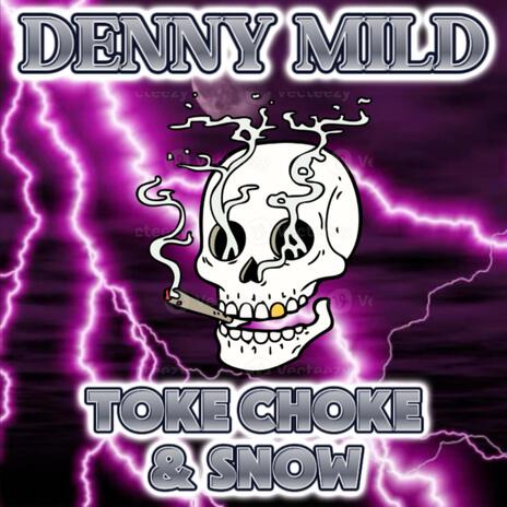 Toke Choke & Snow | Boomplay Music