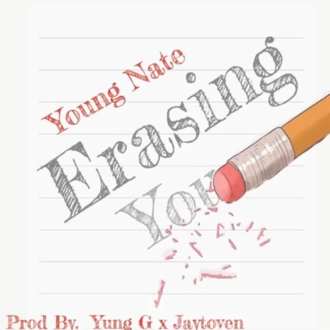 Erasing You ft. Young Nate & Jaytov7n | Boomplay Music