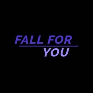 Fall For You